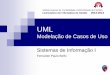 SI1!08!14-15 UML - Modelacao de Casos de Uso