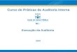 Curso de Práticas de Auditoria Interna_ECPBG_2013-2014_Execução Da Auditoria_04 (Rev. Abr-2015)
