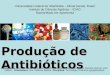 Produçao de Antibioticos