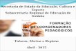 Formação Coordenadores pedagógicos - Abril 2015