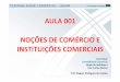 Aula 001 - Noções de Comercio e Instituições Comerciais
