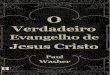 O Verdadeiro Evangelho de Jesus Cristo Por Paul David Washer
