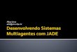Desenvolvendo Sistemas Multiagentes com JADE.pdf