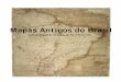 Mapas Antigos do Brasil - Coleção Digital de 32 mapas do Séc XVI ao XIX