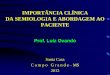 A importância Clínica da Semiologia e Abordagem ao Paciente (Dr. Luiz Ovando)