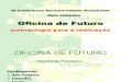 Oficina do Futuro | Metodologia