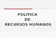 2 - Política de Recursos Humanos.ppt