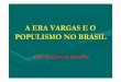 A Era Vargas e o Populismo No Brasil