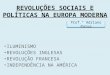 ENEM - REVOLU‡•ES SOCIAIS E POLTICAS NA EUROPA MODERNA