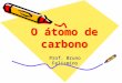 O ATOMO DE CARBONO ÁS FUNÇOES ORGANICAS.ppt