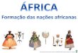 áFrica formação das nações africanas
