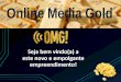 como ganhar dinheiro na online media gold?