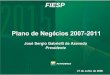"Plano de Negócios 2007-2011" FIESP