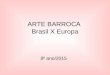 8o ano 2015 - Arte barroca Brasil X Europa