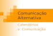 Comunicação Alternativa e Calendários