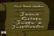 Jesus Cristo Justo e Justificador Paul David Washer