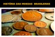 Slides História Das Moedas Brasileiras