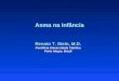 Asma na Infância Renato T. Stein, M.D. Pontifícia Universidade Católica Porto Alegre, Brazil