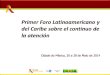Primer Foro Latinoamericano y del Caribe sobre el continuo de la atención Cidade do México, 26 a 28 de Maio de 2014 America Latina e Caribe 26 de 35 países