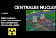 CENTRALES NUCLEARES 1ª PARTE JORGE CANO LOYA JORGE CALVILLO GERMES EDGAR LOPEZ IBARRA IVAN ROMERO MUÑOZ