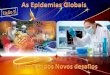 As Epidemias Globais, Criado por Daniel Bento da Silva