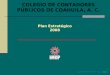 Plan Estratégico 2008 Para uso exclusivo del CCPC COLEGIO DE CONTADORES PÚBLICOS DE COAHUILA, A. C