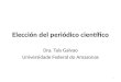 Elección del periódico científico Dra. Tais Galvao Universidade Federal do Amazonas 1