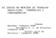 OS IDOSOS NO MERCADO DE TRABALHO BRASILEIRO:  TENDÊNCIAS E CONSEQUÊNCIAS