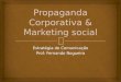 Propaganda Corporativa & Marketing social