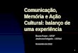 Comunicação, Memória e Ação Cultural: balanço de uma experiência