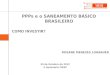 PPPs  e o SANEAMENTO BÁSICO BRASILEIRO Como investir?