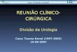 REUNIÃO CL Í NICO-CIR Ú RGICA Divisão de Urologia Caso: Tauma Renal (1997-2003) 10-08-2007