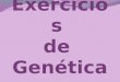 Exercícios  de  Genética