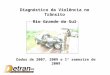 Diagnóstico da Violência no Trânsito Rio Grande do Sul