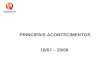 PRINCIPAIS ACONTECIMENTOS 18/07 – 25/09