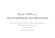 Stuart Mill e a  democratização do liberalismo