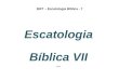 IBFT – Escatologia Bíblica - 7