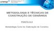 METODOLOGIA E TÉCNICAS DE CONSTRUÇÃO DE CENÁRIOS