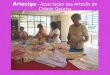 Arteciga  - Associação das Artesãs de Cidade Gaúcha