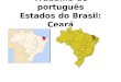 Trabalho de portugu ê s Estados do Brasil: Cear á