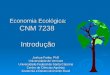 Economia Ecol³gica: CNM 7238 Introdu§£o