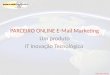 PARCEIRO ONLINE E-Mail Marketing Um  produto IT Inovação Tecnológica