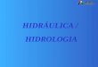 HIDRULICA /  HIDROLOGIA