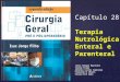 Capítulo 28 Terapia Nutrológica Enteral e Parenteral Julio Sérgio Marchini Isolda Prado