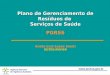 Plano de Gerenciamento de Resíduos  de Serviços de Saúde (PGRSS)