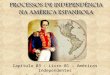 Processos de independência na América Espanhola