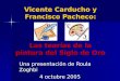 Vicente Carducho y Francisco Pacheco: Las teor í as de la pintura del Siglo de Oro