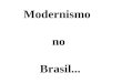 Modernismo  no   Brasil