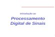 Introdução ao Processamento Digital de Sinais