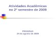 Atividades Acadêmicas no 2º semestre de 2009  PROGRAD 24 de agosto de 2009